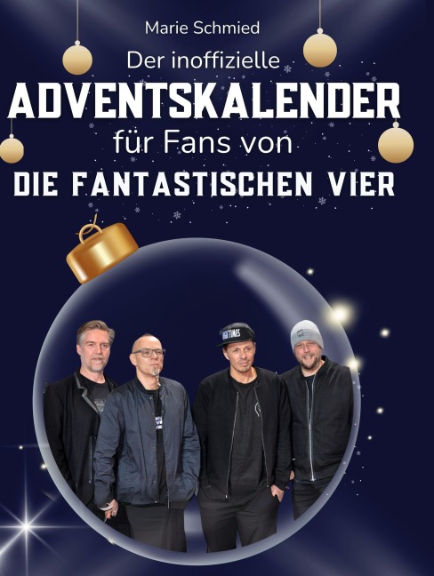 Der inoffizielle Adventskalender für Fans von Die Fantastischen Vier - Marie Schmied