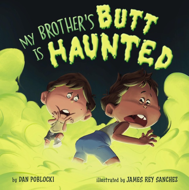 My Brother's Butt Is Haunted - Dan Poblocki