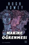 Cover-Bild zum Titel 'Makine Ögrenmesi' von 'Hugh Howey'