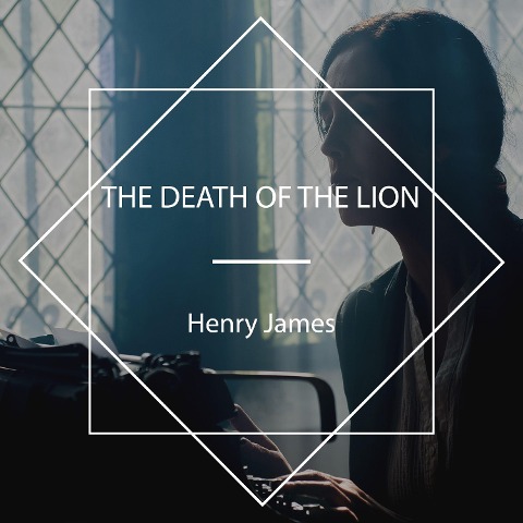 The Death of the Lion - Henry James