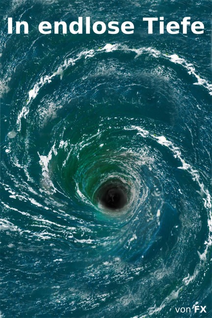 In endlose Tiefe - Fx
