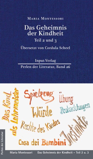 Das Geheimnis der Kindheit, Teil 2 und 3 - Maria Montessori