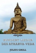 Cover-Bild zum Titel 'Hundert Lieder des Atharva-Veda' von ''