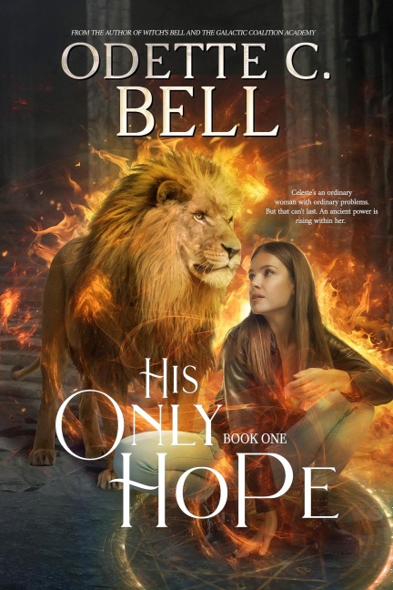 His Only Hope Book One - Odette C. Bell