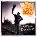Lefty's Deciever - Jody Grind