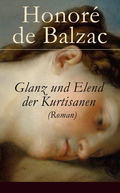 Glanz und Elend der Kurtisanen (Roman) - Honoré de Balzac
