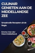 Cover-Bild zum Titel 'Culinair Genieten aan de Middellandse Zee' von 'Emma van der Meermiddelland'