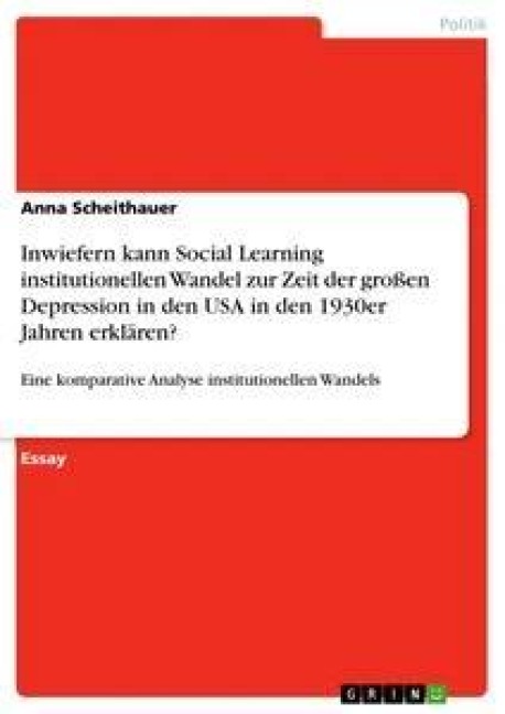 Inwiefern kann Social Learning institutionellen Wandel zur Zeit der großen Depression in den USA in den 1930er Jahren erklären? - Anna Scheithauer
