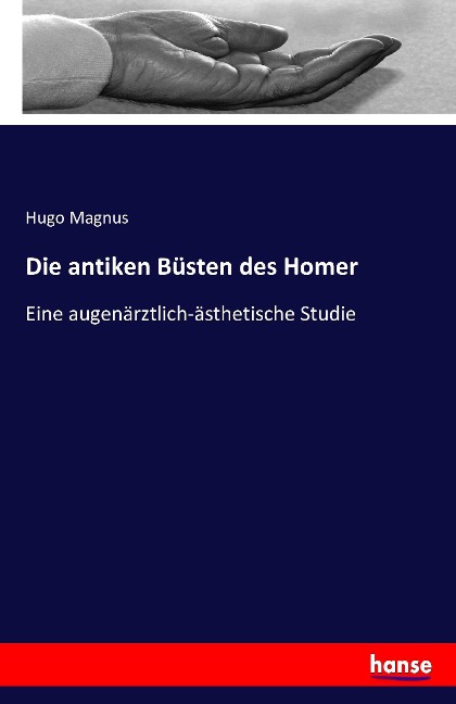 Die antiken Büsten des Homer - Hugo Magnus