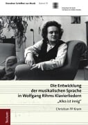 Die Entwicklung der musikalischen Sprache in Wolfgang Rihms Klavierliedern - Christian FP Kram