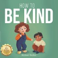 Cover-Bild zum Titel 'How To Be Kind' von 'Michael Gordon'