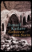 Cover-Bild zum Titel 'Geboren aus Stein' von 'Ismail Kadare'