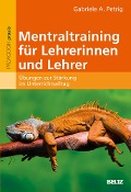 Mentaltraining für Lehrerinnen und Lehrer - Gabriele Petrig