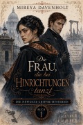 Cover-Bild zum Titel 'Die Frau, die bei Hinrichtungen tanzt' von 'Mireya Davenholt'