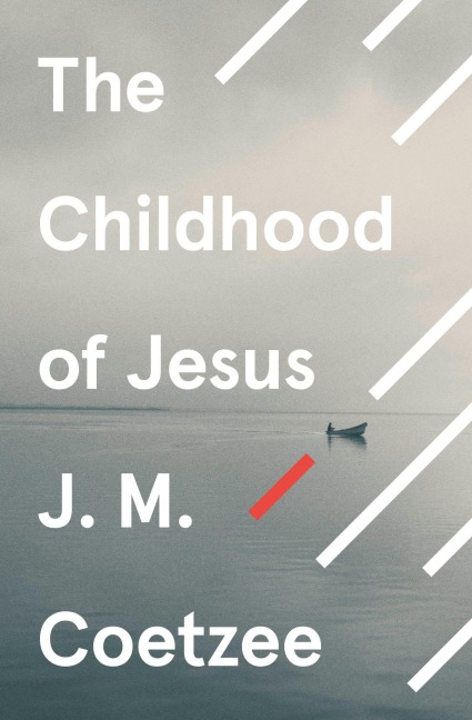 The Childhood of Jesus - J. M. Coetzee