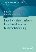Neue Energielandschaften - Neue Perspektiven der Landschaftsforschung - 