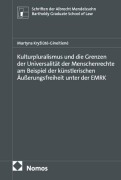 Cover-Bild zum Titel 'Kulturpluralismus und die Grenzen der Universalität der Menschenrechte am Beispiel der künstlerischen Äußerungsfreiheit unter der EMRK' von 'Martyna Kryiute-Gineitiene'