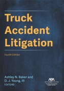Cover-Bild zum Titel 'Truck Accident Litigation, Fourth Edition' von ''