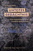 Cover-Bild zum Titel 'Untotes Gedächtnis' von 'Gudrun Rath'
