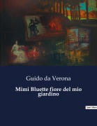 Cover-Bild zum Titel 'Mimi Bluette fiore del mio giardino' von 'Guido Da Verona'