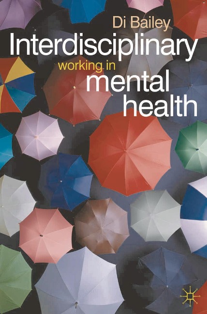 Interdisciplinary Working in Mental Health - Di Bailey