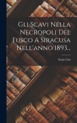 Cover-Bild zum Titel 'Gli Scavi Nella Necropoli Del Fusco A Siracusa Nell'anno 1893...' von 'Paolo Orsi'