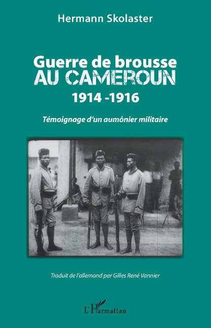 Guerre de brousse au Cameroun 1914-1916 - Hermann Skolaster