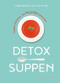 Detox-Suppen - Angela Blatteis