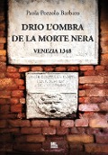 Cover-Bild zum Titel 'Drio l'ombra de la morte nera. Venezia 1348' von 'Paola Pozzolo Barbaro'