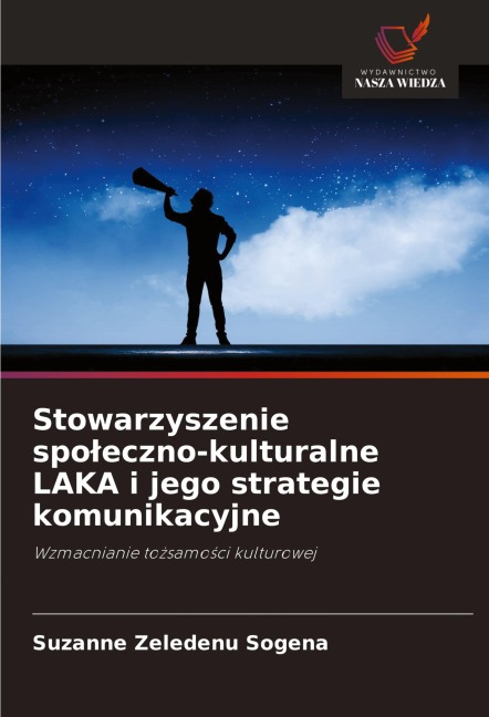 Stowarzyszenie spo¿eczno-kulturalne LAKA i jego strategie komunikacyjne - Suzanne Zeledenu Sogena