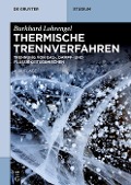 Thermische Trennverfahren - Burkhard Lohrengel