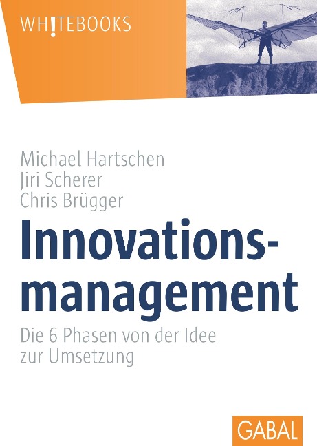 Innovationsmanagement - Michael Hartschen, Jiri Scherer, Chris Brügger