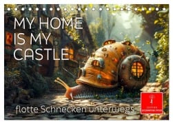 My home is my castle - flotte Schnecken unterwegs (Tischkalender 2025 DIN A5 quer), CALVENDO Monatskalender - Peter Roder