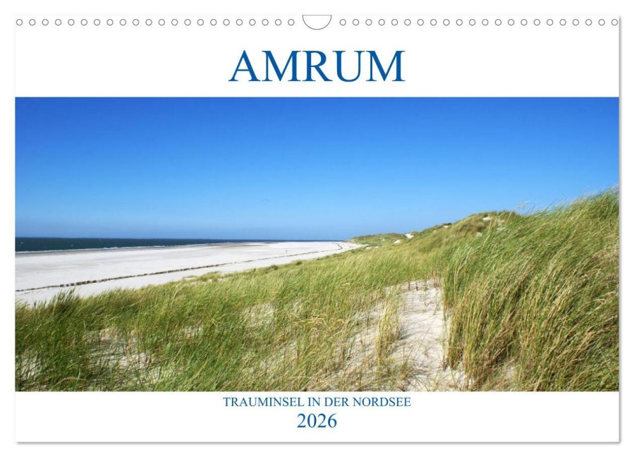 Amrum - Trauminsel in der Nordsee (Wandkalender 2026 DIN A3 quer), CALVENDO Monatskalender - Sascha Stoll