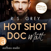 Cover-Bild zum Titel 'Hot Shot Doc - Matt' von 'R. S. Grey'