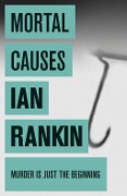 Cover-Bild zum Titel 'Mortal Causes' von 'Ian Rankin'