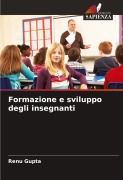 Cover-Bild zum Titel 'Formazione e sviluppo degli insegnanti' von 'Renu Gupta'