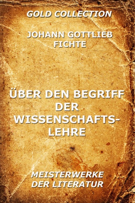 Über den Begriff der Wissenschaftslehre - Johann Gottlieb Fichte