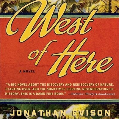 West of Here Lib/E - Jonathan Evison