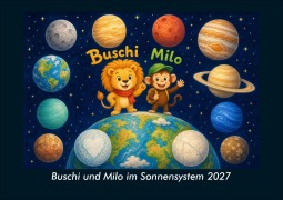 Cover-Bild zum Titel 'Buschi und Milo im Sonnensystem 2027 Fotokalender DIN A4' von 'Tobias Schmitt, Kevin Heber'