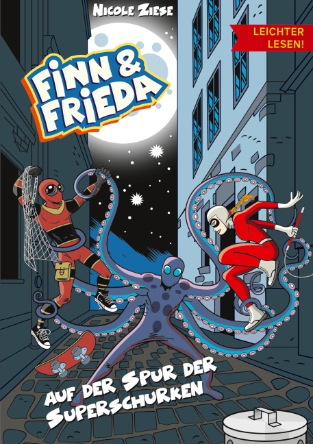 Finn und Frieda auf der Spur der Superschurken - Leichter lesen - Nicole Ziese