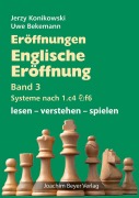Cover-Bild zum Titel 'Eröffnungen - Englische Eröffnung Band 3 Systeme nach 1. c4 Sf6' von 'Jerzy Konikowski, Uwe Bekemann'