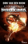 Cover-Bild zum Titel 'Sternkreuzer Proxima - Infiltration' von 'Dirk Van Den Boom'