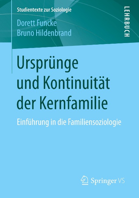 Ursprünge und Kontinuität der Kernfamilie - Bruno Hildenbrand, Dorett Funcke