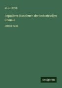 Cover-Bild zum Titel 'Populäres Handbuch der industriellen Chemie' von 'M. C. Payen'