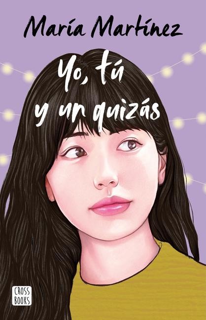 Yo, Tú Y Un Quizás / Me, You and a Maybe - María Martínez