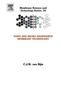 Nano and Micro Engineered Membrane Technology - CJM van Rijn