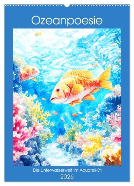 Ozeanpoesie. Die Unterwasserwelt im Aquarell-Stil (Wandkalender 2026 DIN A2 hoch), CALVENDO Monatskalender - Rose Hurley