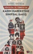 Cover-Bild zum Titel 'Dünyada ve Türkiyede Kadin Hareketine Sinifsal Bakis' von 'Aysel Kaynak'