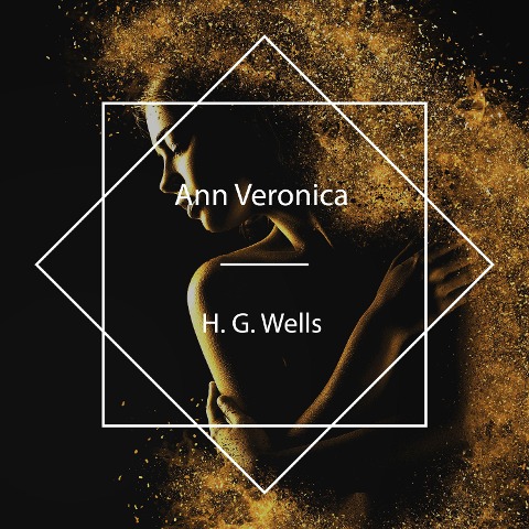 Ann Veronica - H. G. Wells